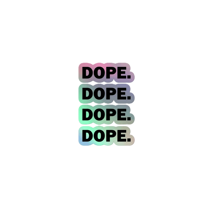 Dope. // Holographic Stickers product image (1)