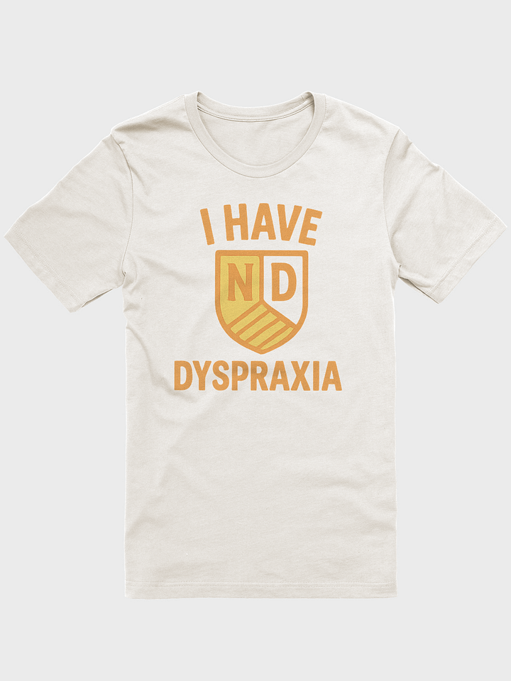 I Have ND Dyspraxia T-shirt product image (6)