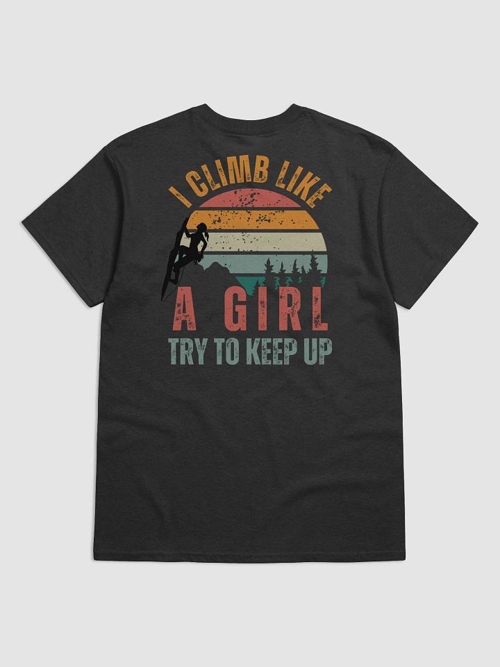 I Climb Like A Girl Try To Keep Up T-Shirt product image (2)