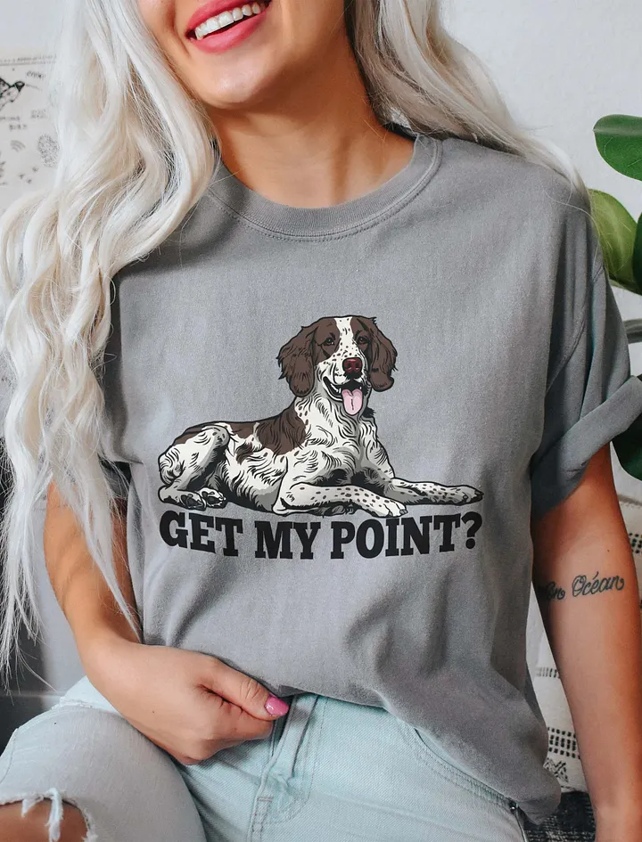 Get My Point? T-Shirt of a Brittany Spaniel | Funny T-Shirt for Brittany Spaniel Paw-rents product image (11)