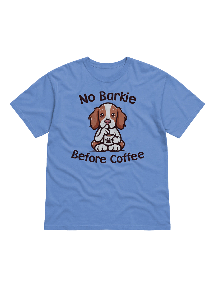 No Barkie Before Coffee Brittany Spaniel - Tee product image (1)