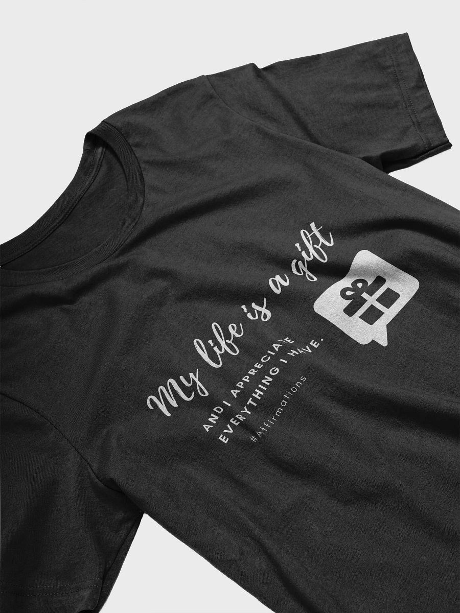 My life is a gift Unisex Super soft T-Shirt product image (11)