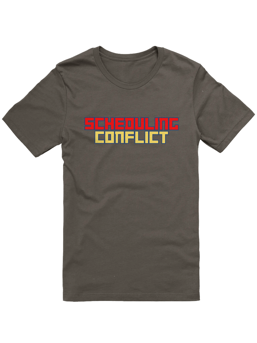 Limited Edition Scheduling Conflict T-Shirt product image (11)