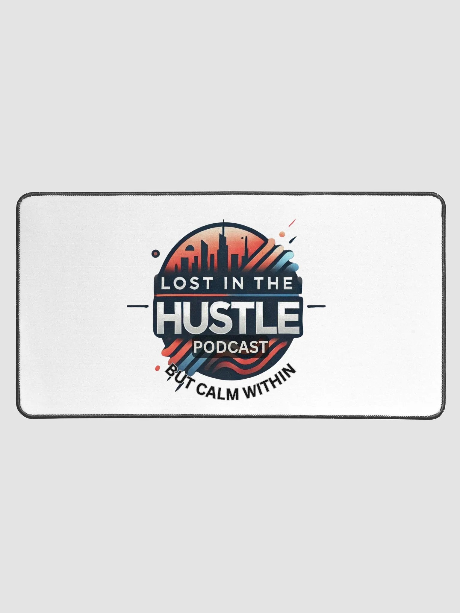 "LOST IN THE HUSTLE" BUT CALM WITHIN PODCAST, Desk Mat product image (1)