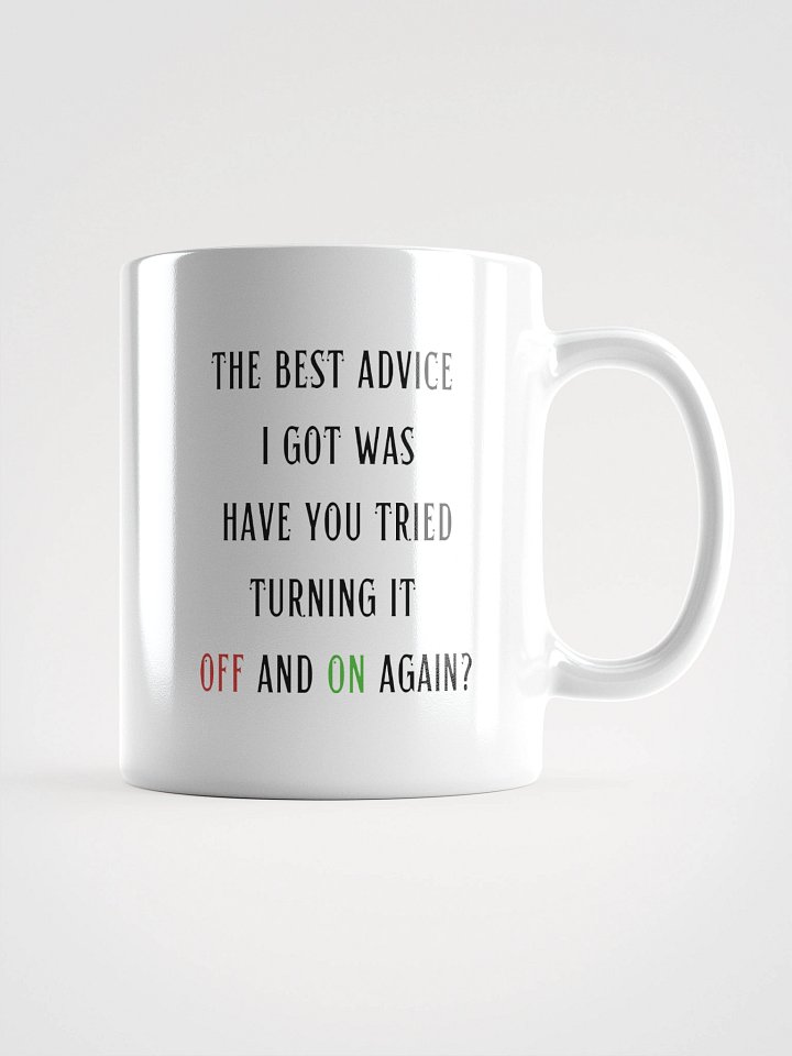 Have You Tried Turning It Off and On Again Mug product image (1)