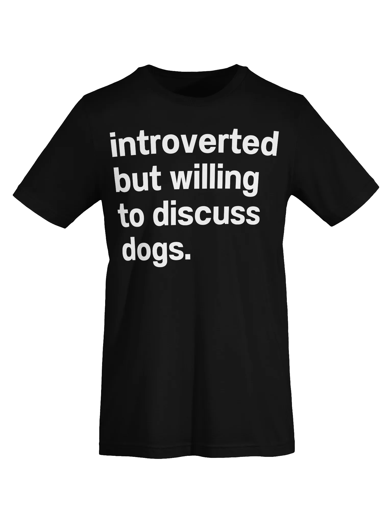 Introverted but willing to discuss dogs. Unisex T-Shirt product image (7)