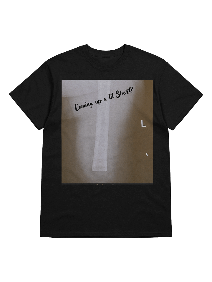 Coming up a lil Short? Tee product image (1)