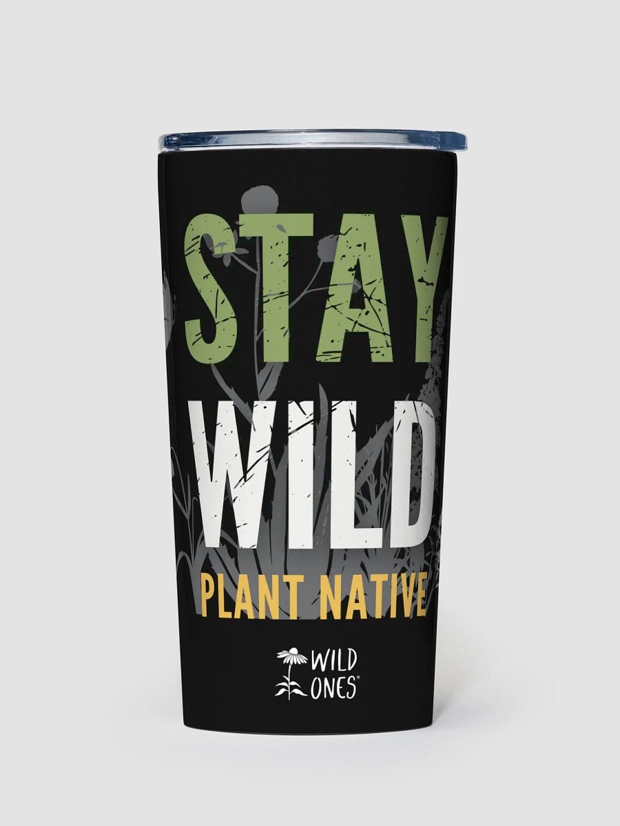 Stay Wild, Plant Native (Stainless Steel Tumbler) product image (1)
