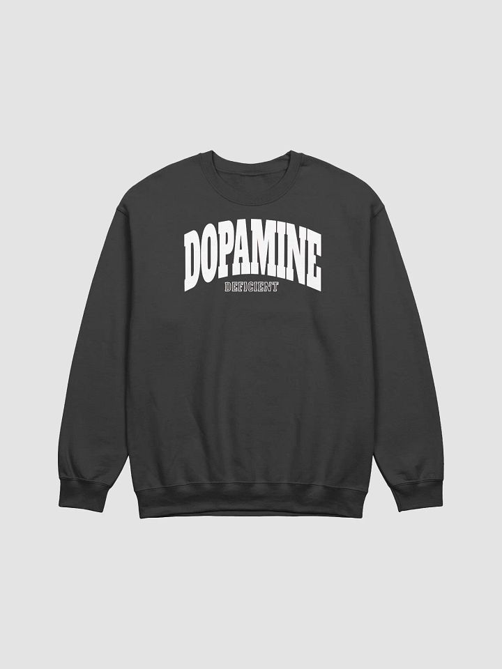 Dopamine Deficient Unisex Sweatshirt product image (1)