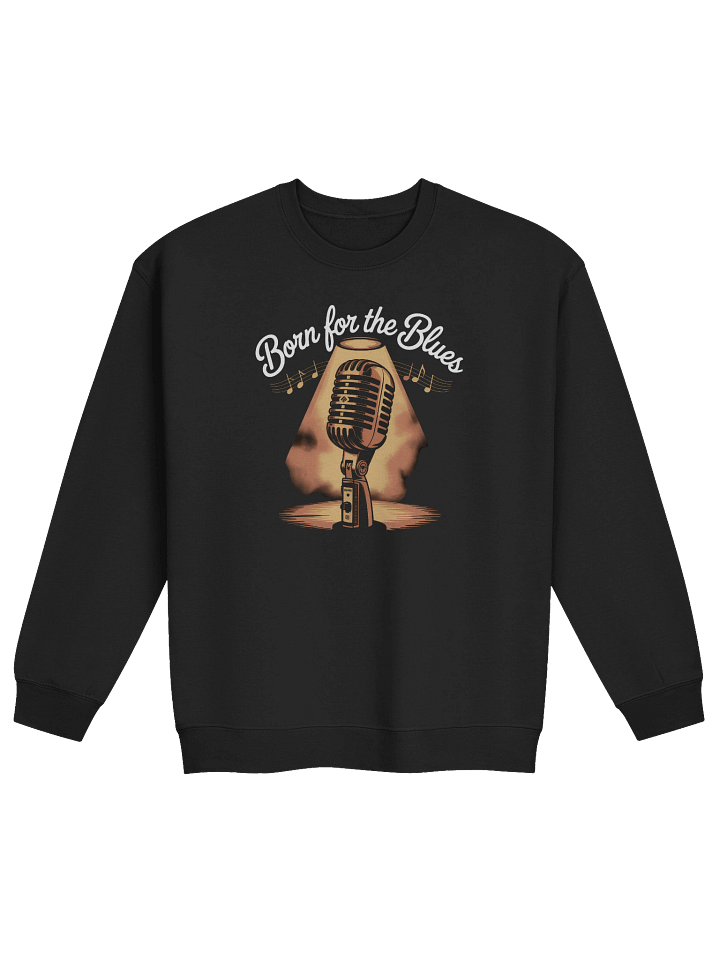 Born for the Blues – Classic Sweatshirt (The Slogan Series) product image (1)