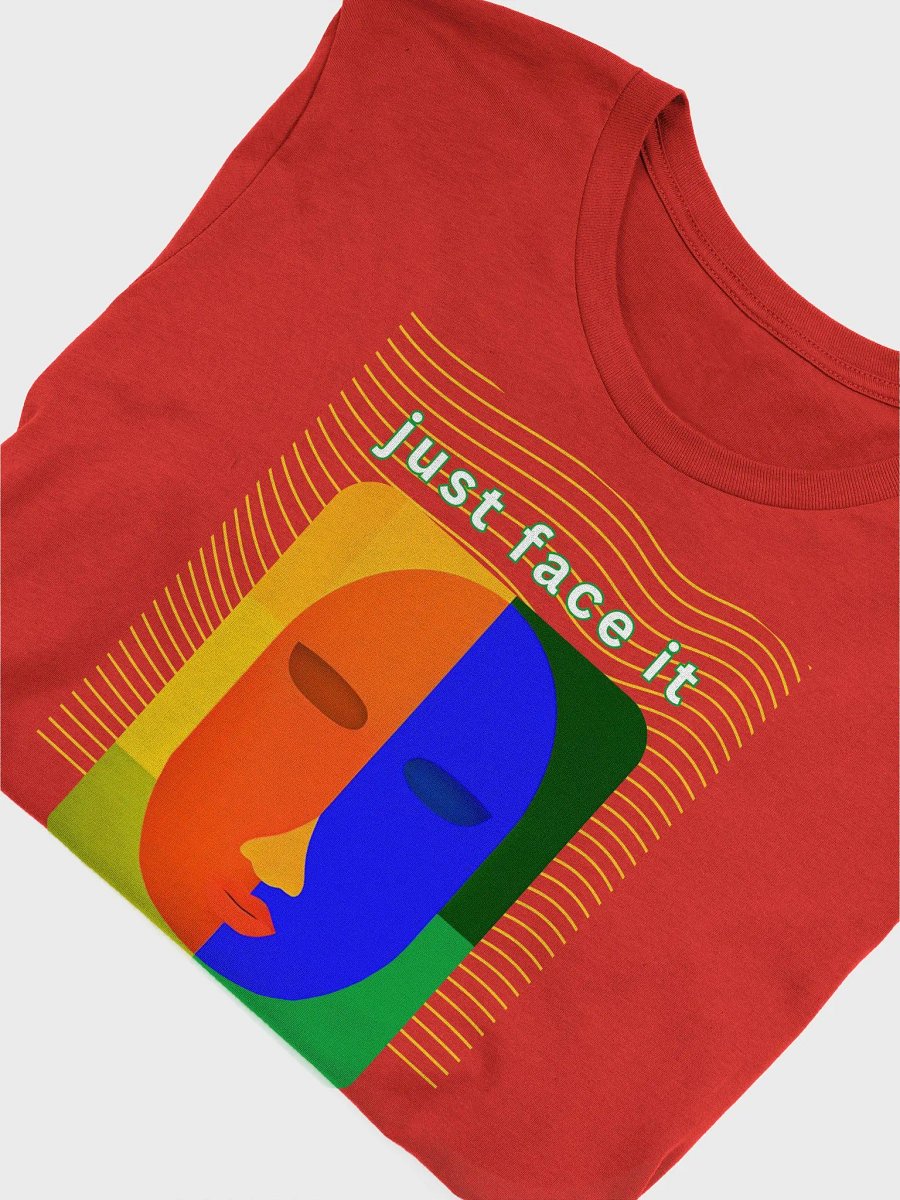 Colorful Expression Unisex T-Shirt - just face it product image (3)