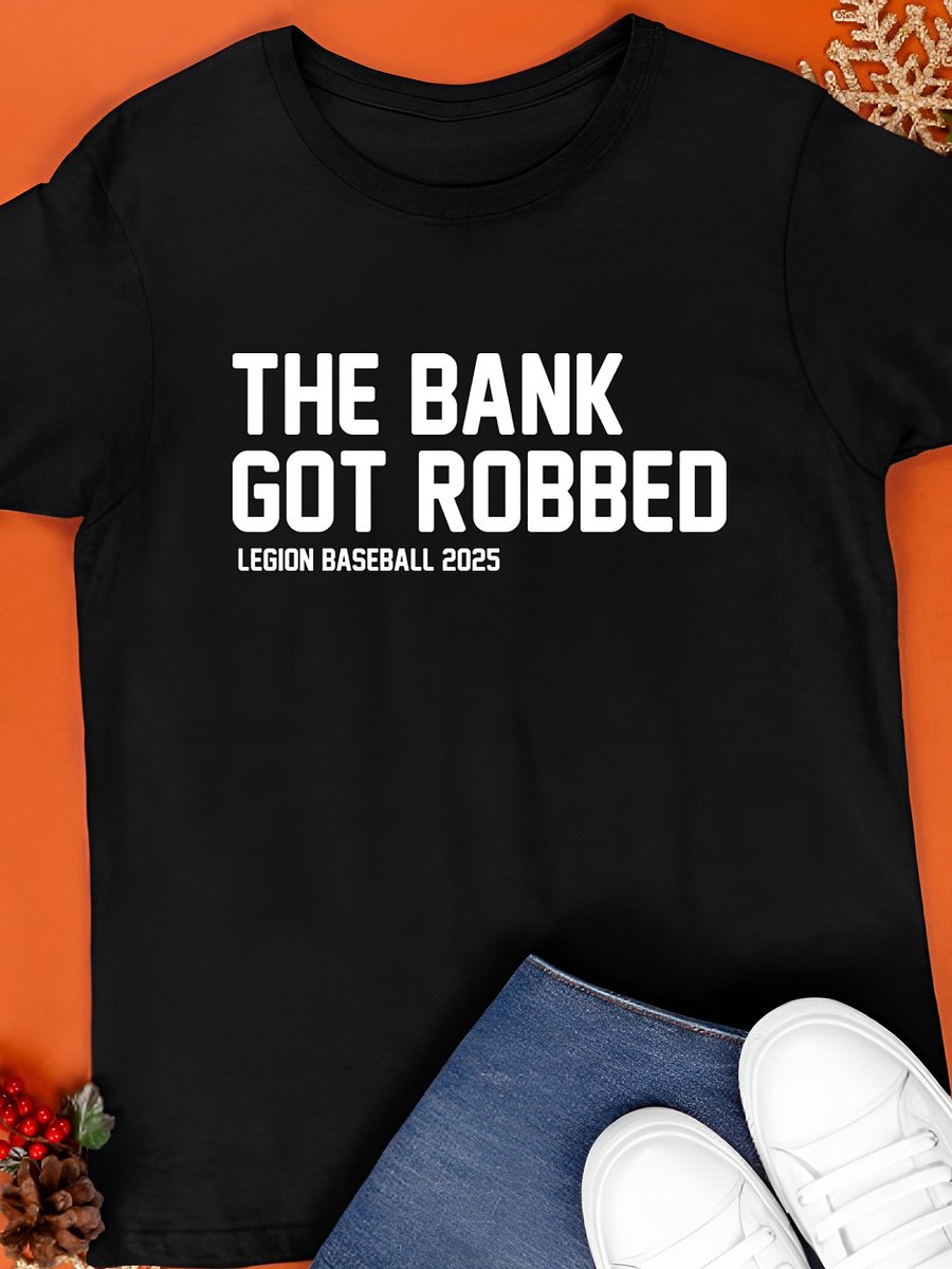 The bank got robbed Legion Baseball 2025 T-Shirt product image (1)