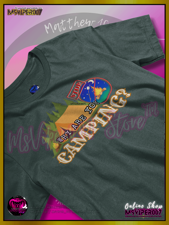 T-Shirt - MsViper007's "Why Are You Camping?" Gaming Comfort T-shirt By Anna H. product image (2)