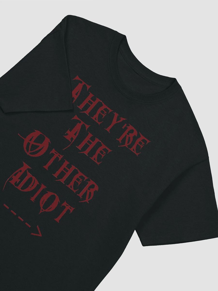 They're the other idiot tee product image (30)
