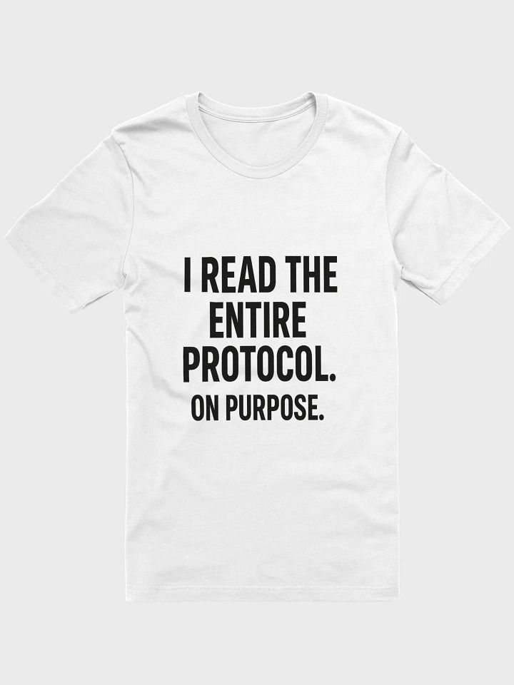 I Read the Entire Protocol. On Purpose. product image (1)