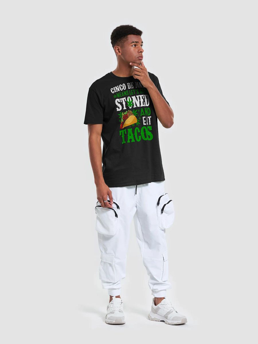 420 Weed - Cinco De mayo means lets get stoned and eat tacos T-Shirt product image (35)