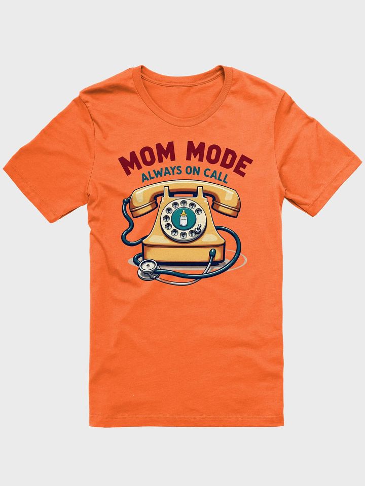 Mom Mode Always On Call T-Shirt product image (8)