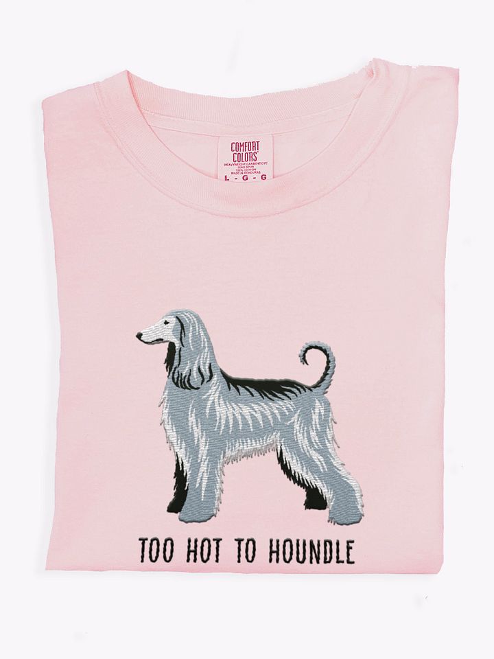 Too Hot To Houndle T-Shirt(Embroidered) of an Afghan Hound(Gray/Blue) product image (1)