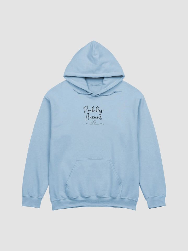Probably Anxious Hoodie! product image (1)