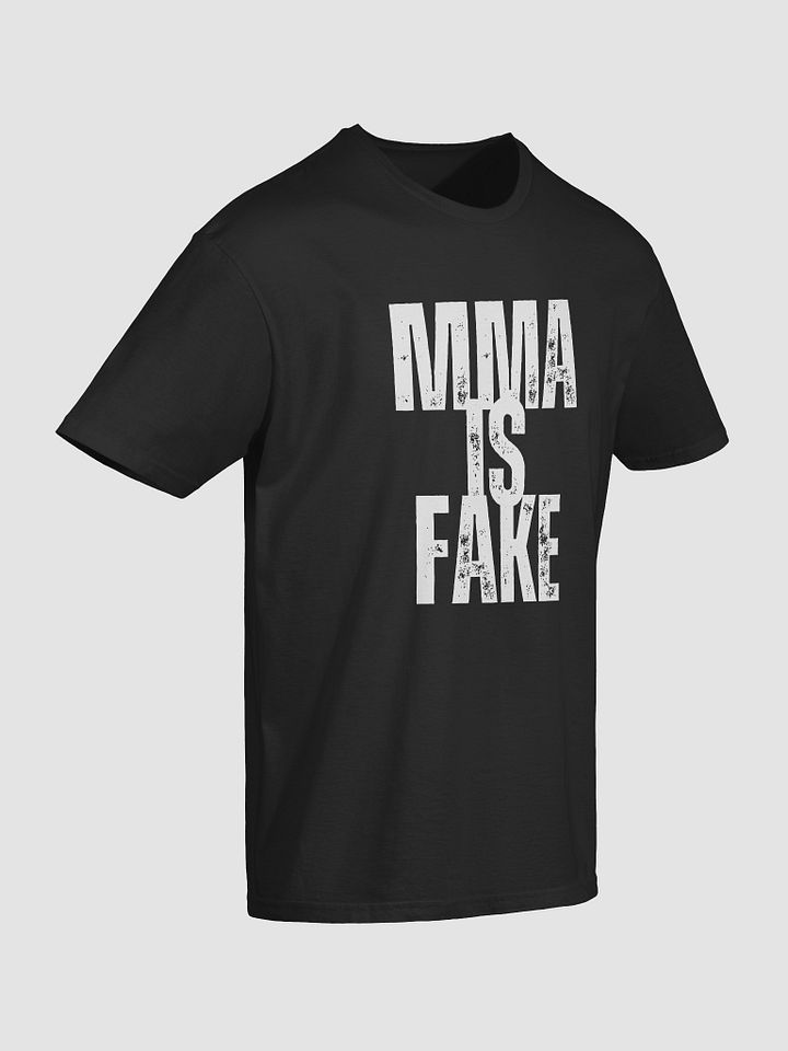 MMA is Fake - T-shirt product image (2)
