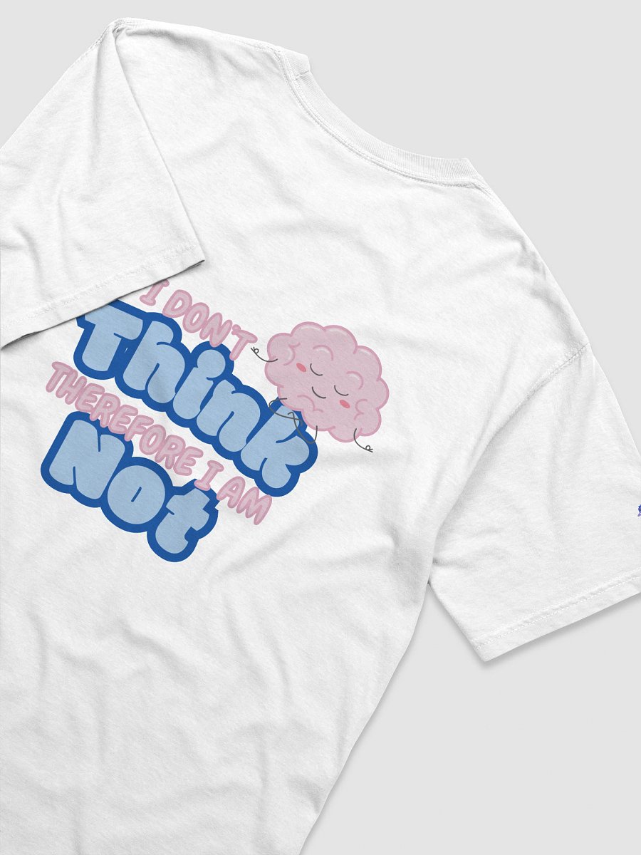 "I Don't Think" Tee product image (68)