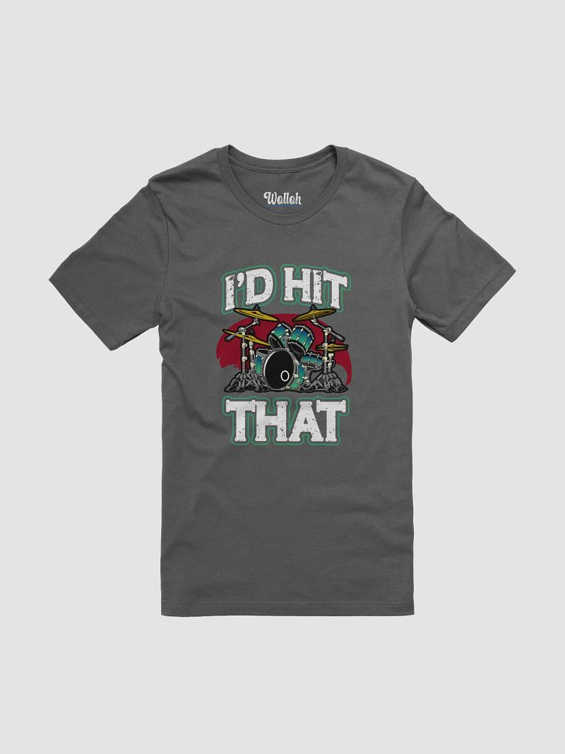 I'd Hit That – Funny Drummer Pun T-Shirt