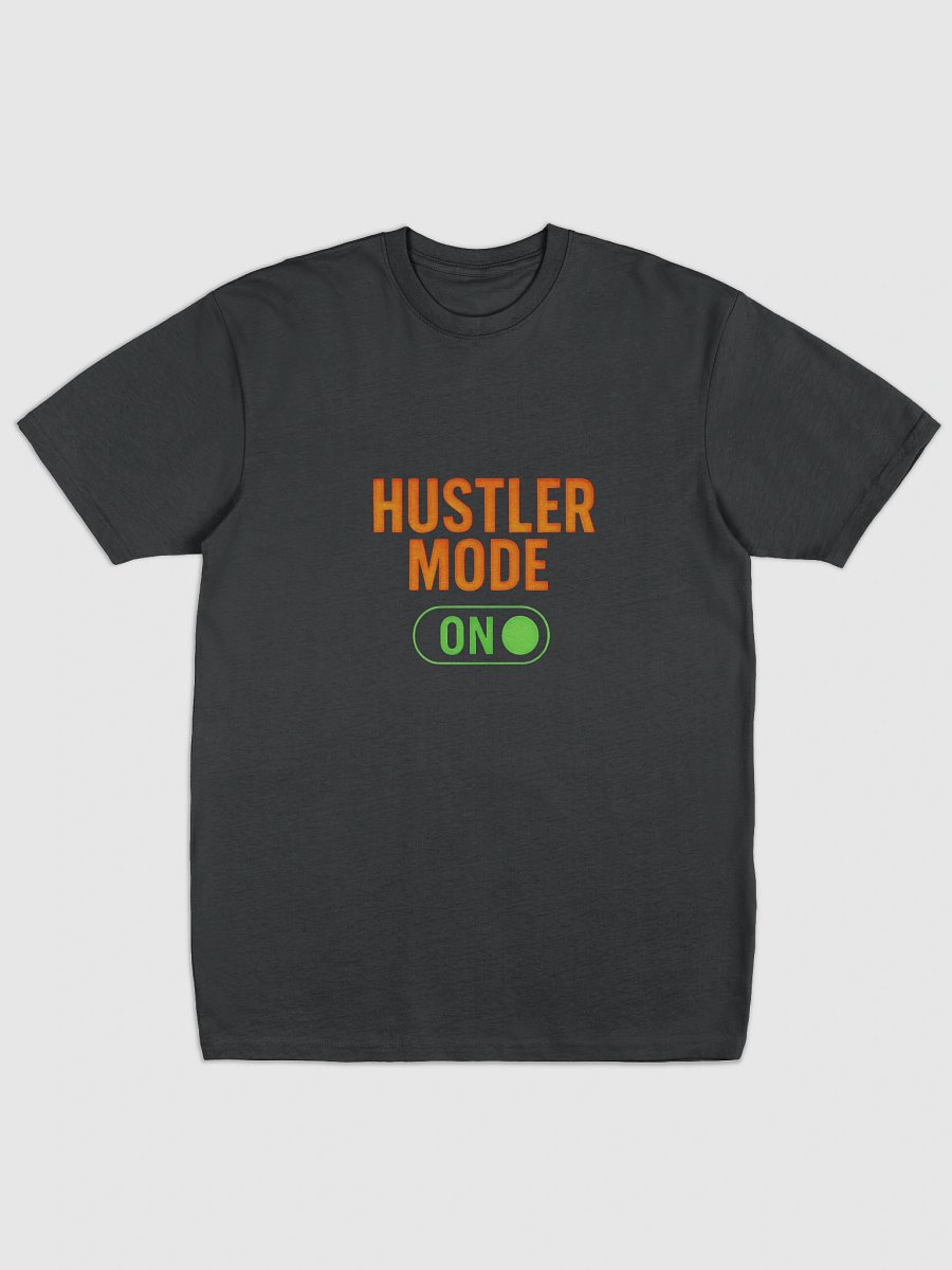 Hustler Mode T-shirt for Hustlers product image (1)