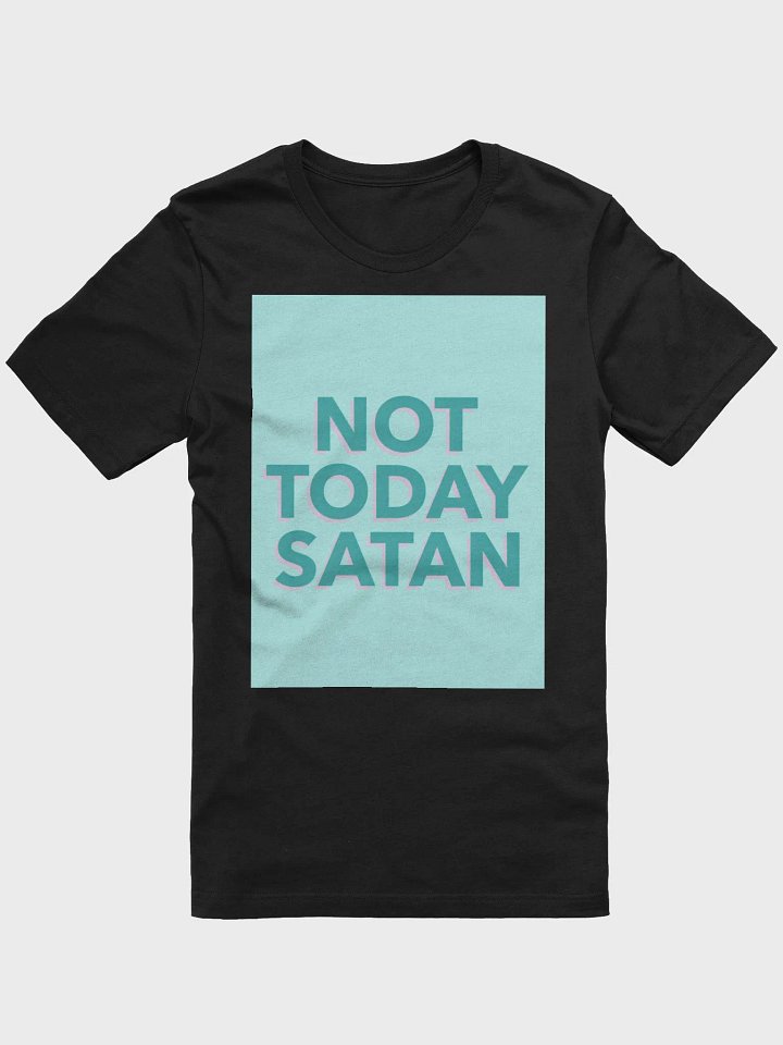 Not Today Satan TShirt product image (1)