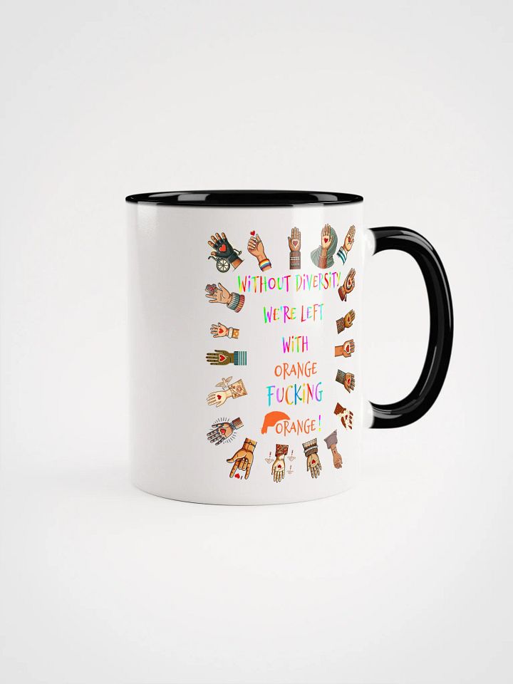 Without Diversity We're Left With Orange Fucking Orange Accent Mug product image (1)