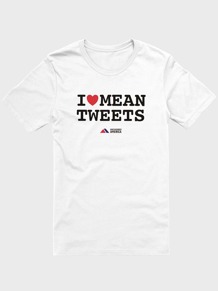 I Love Mean Tweets - T-Shirt product image (1)
