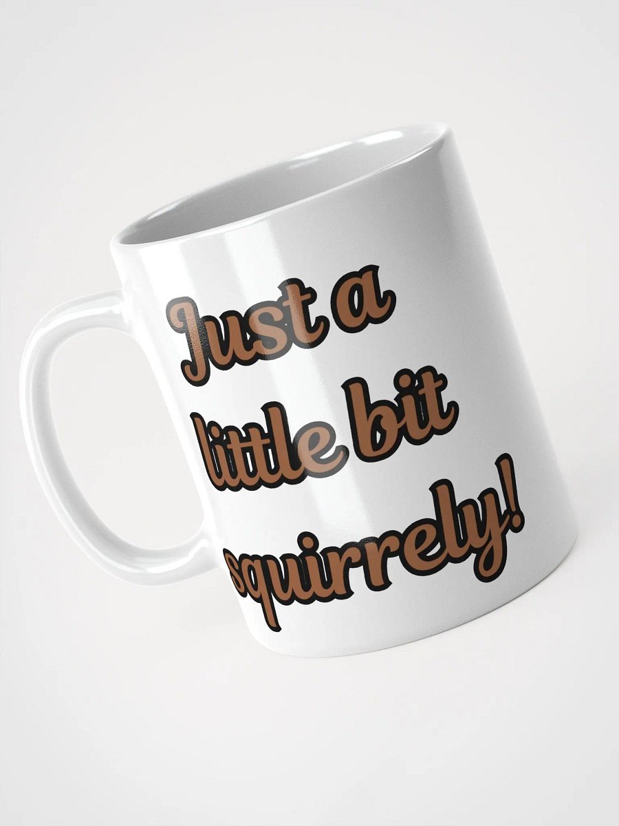 Just a Little Bit Squirrely Fun Pun Mug product image (8)