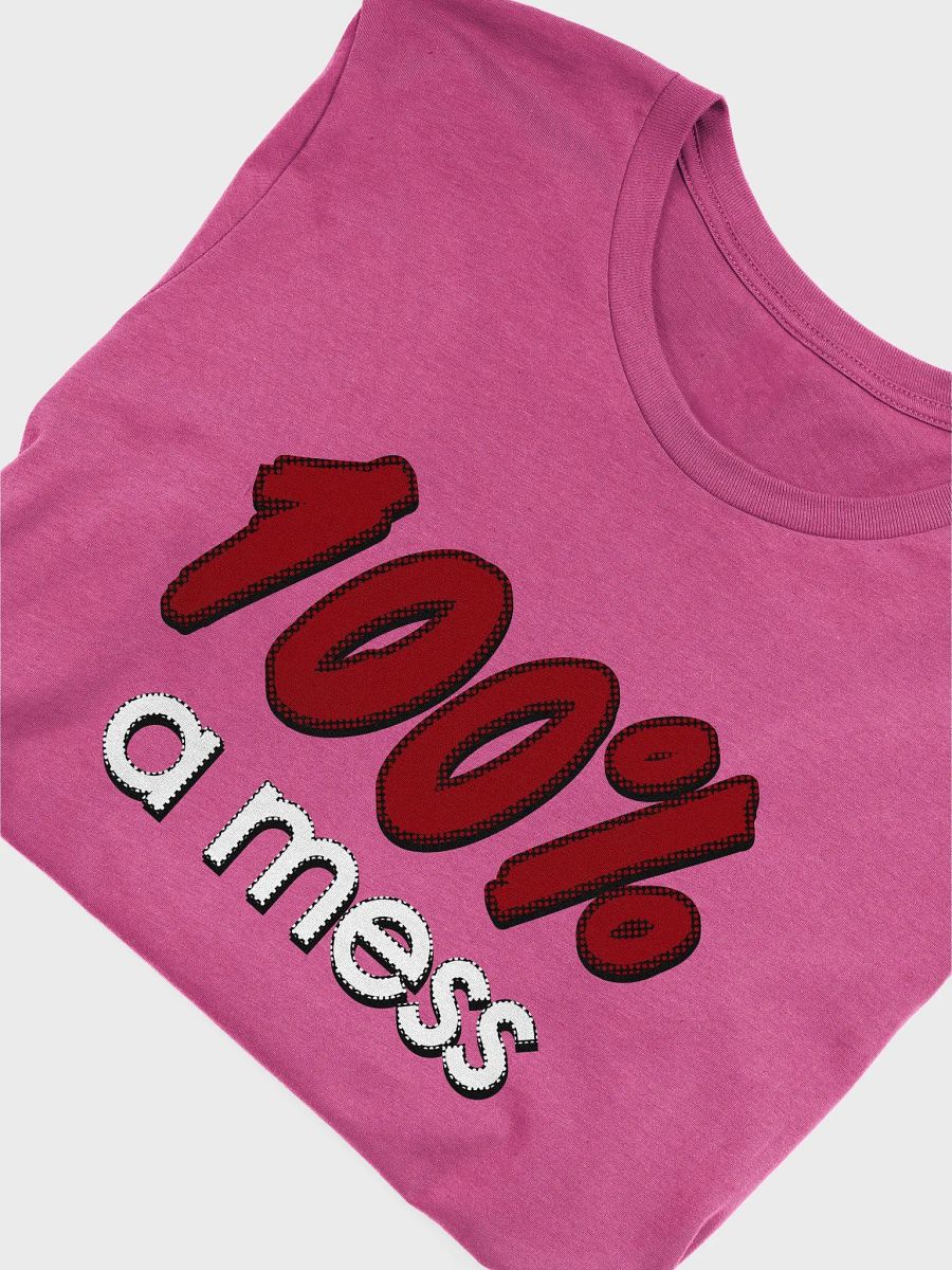 100% a Mess - Shirt product image (22)