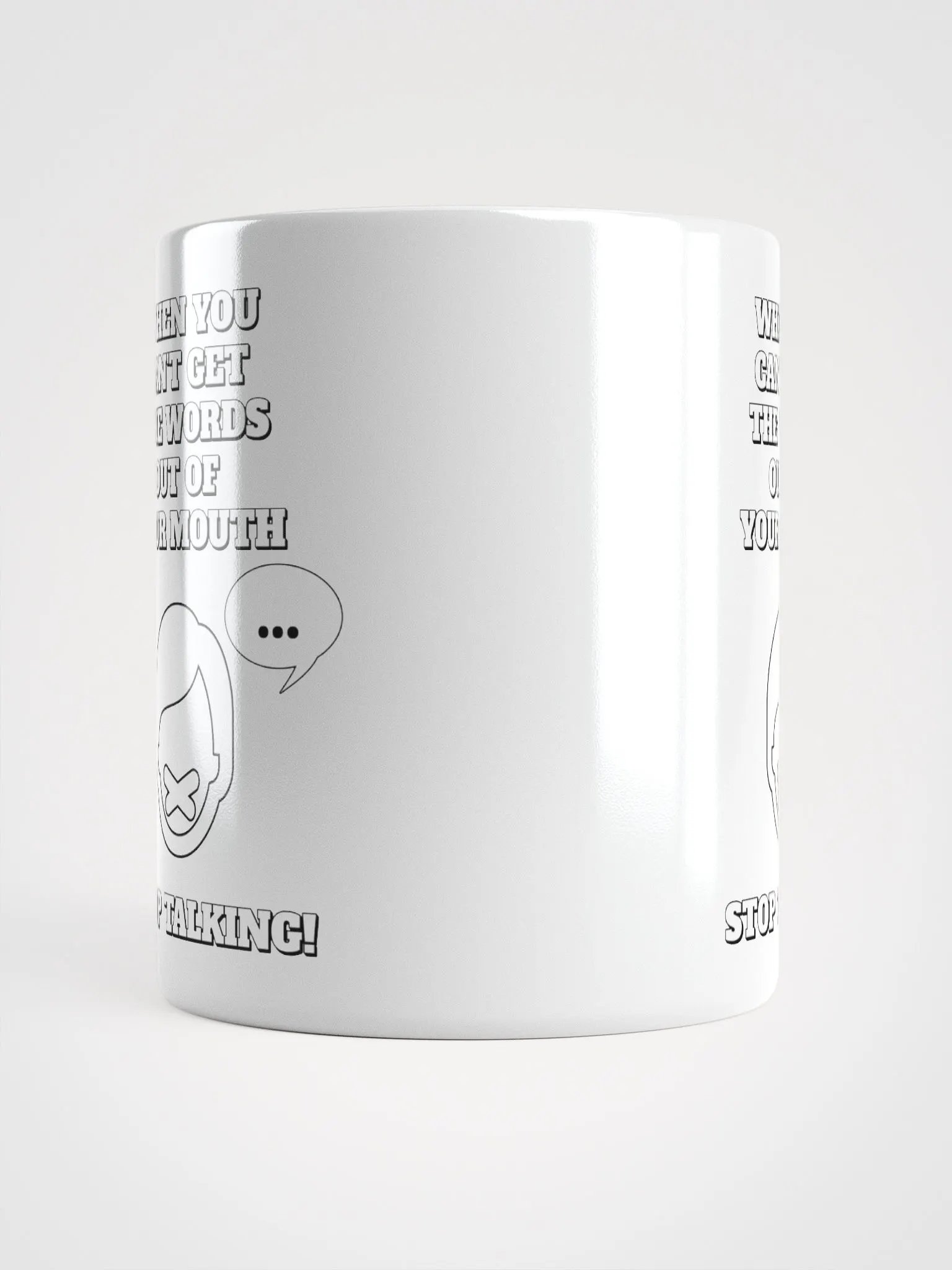 When You Can't Get The Words Out of Your Mouth - Stop Talking White Mug product image (8)