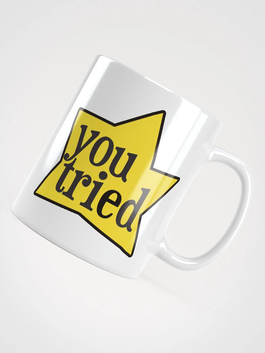 You Tried Glossy Mug product image (11)