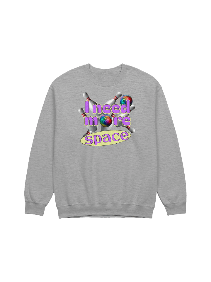 I Need More Space Bowling Strike Out in Style Sweatshirt product image (1)