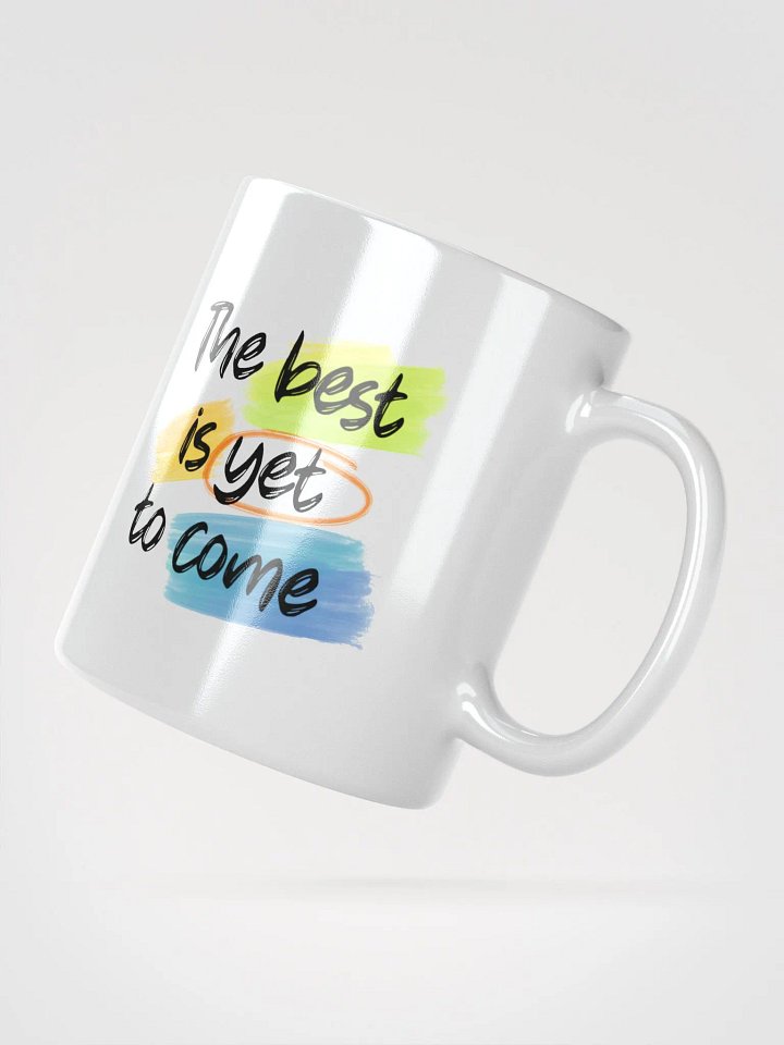The best is yet to come Mug product image (2)
