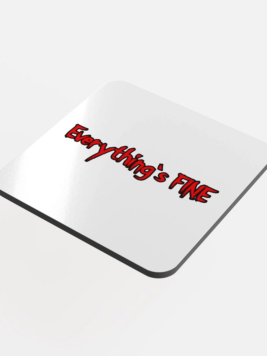 Everything's FINE Glossed Cork Coaster product image (4)