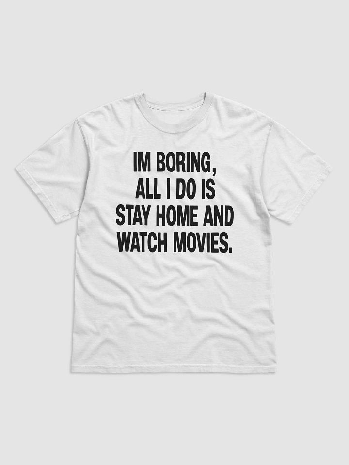 I'm Boring All I Do Is Stay Home And Watch Movies Shirt product image (2)