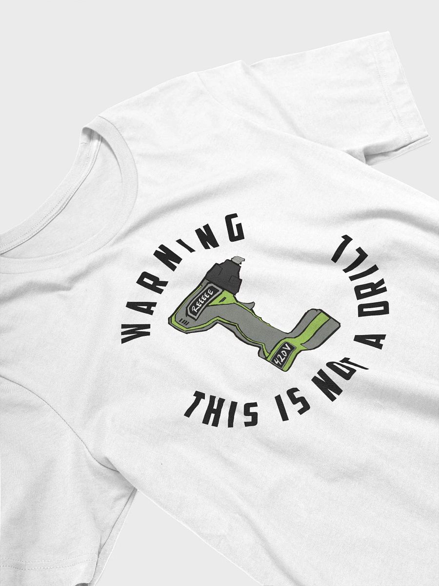 Not a Drill - Tee product image (3)