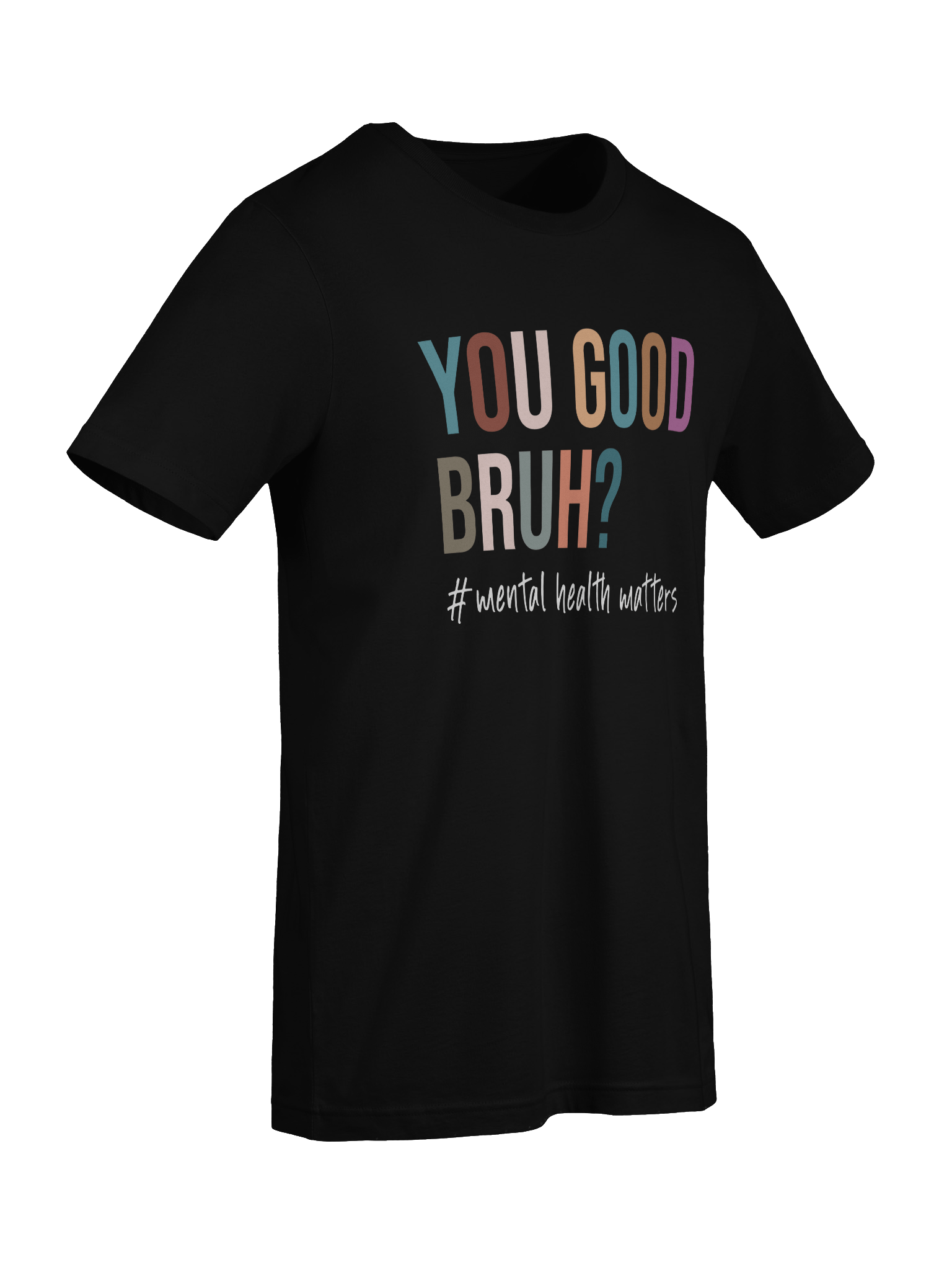 You Good Bruh – Encouraging Check-Ins Mental Health Awareness T-Shirt product image (49)