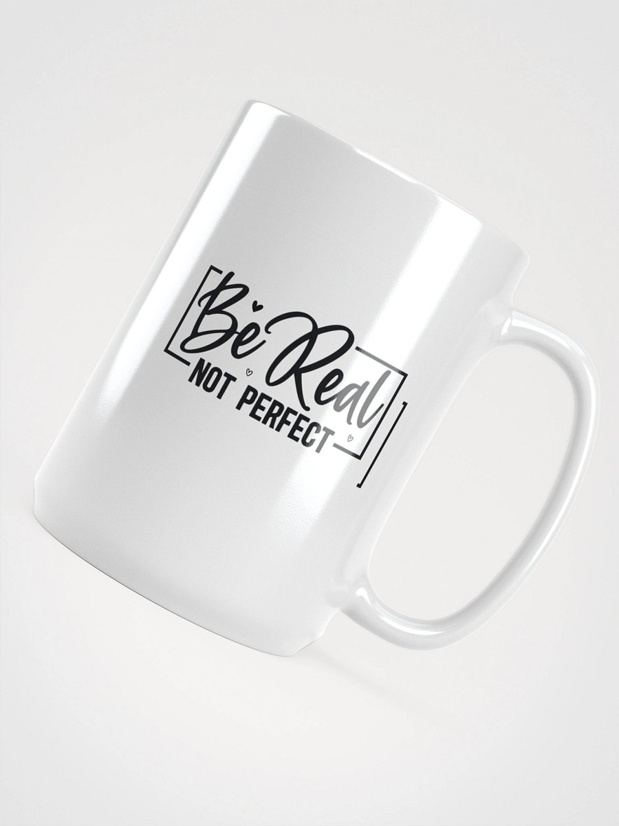 Be real Mug product image (4)