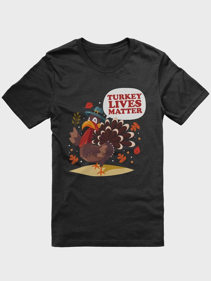 🦃 Turkey Lives Matter T-Shirt | Funny Thanksgiving Turkey Shirt | Humorous Fall Holiday Tee product image (5)