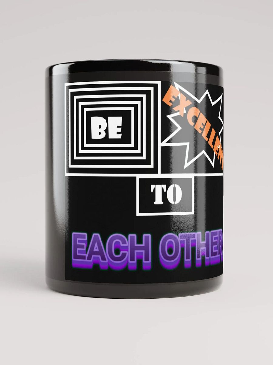 Be Excellent To Eachother product image (5)