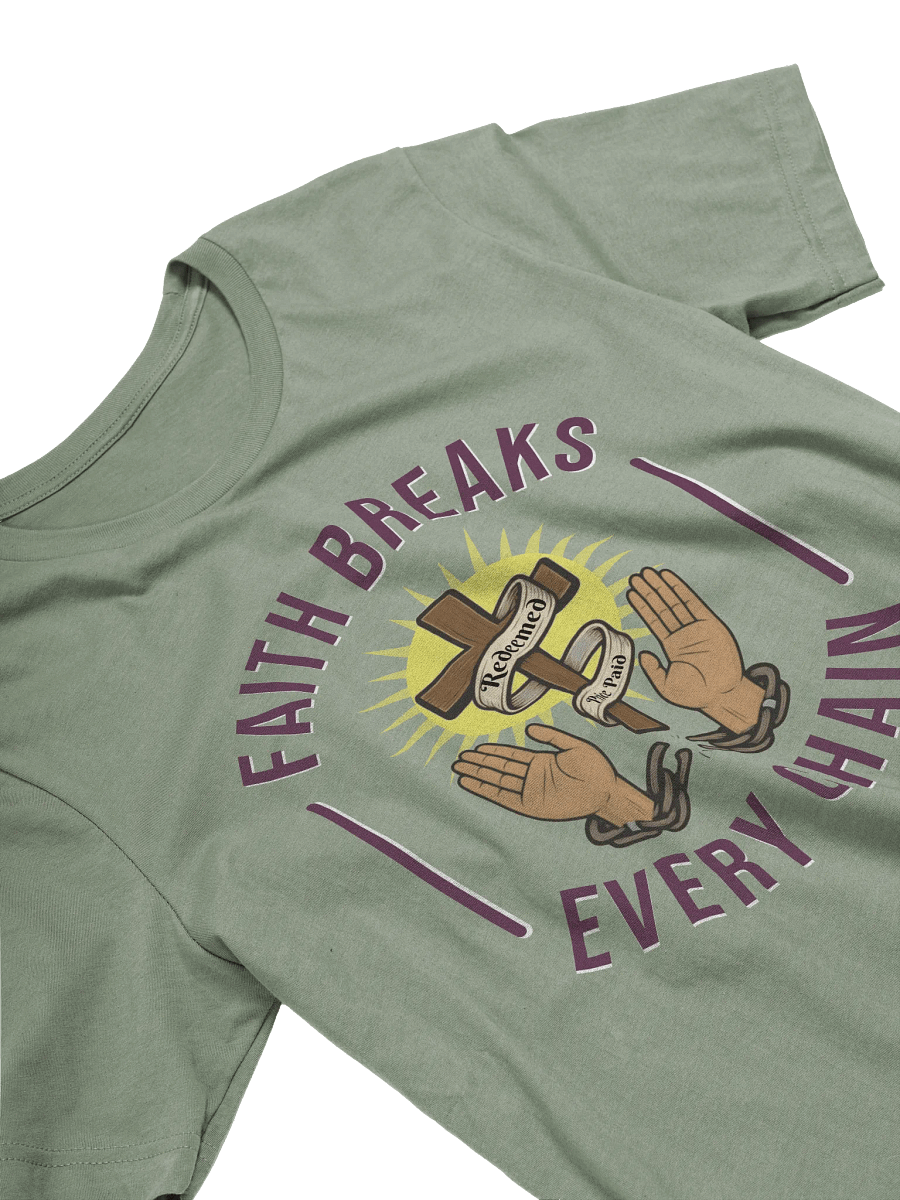 Faith Breaks Every Chain T-Shirt product image (4)