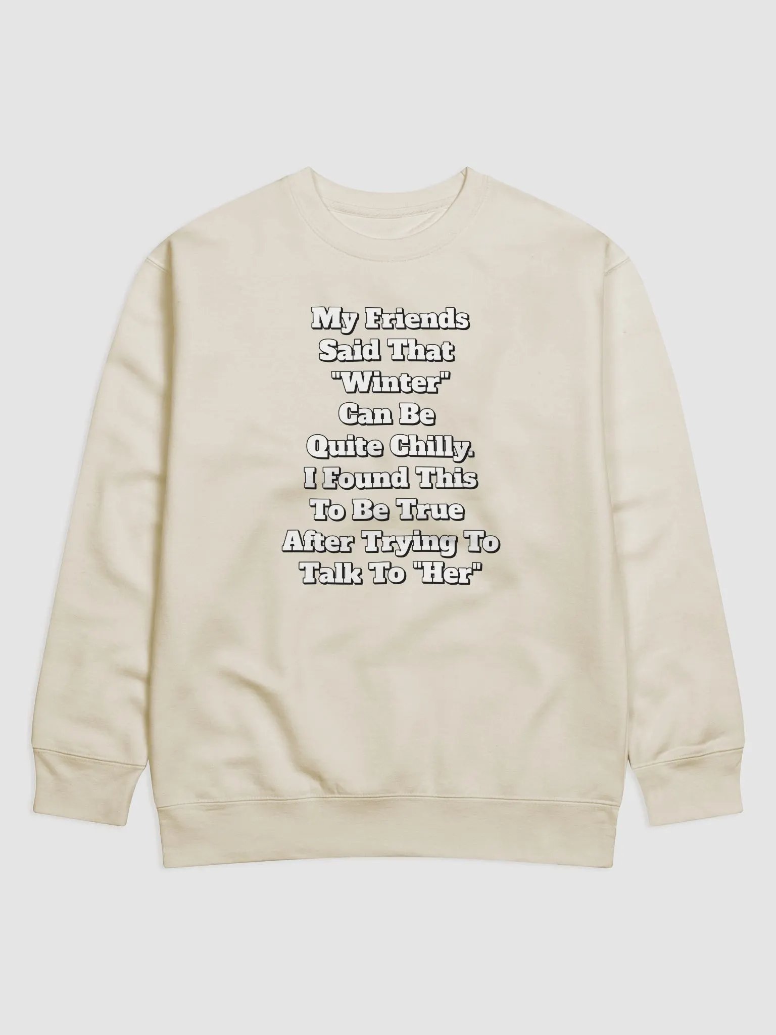 My Friends Said That Winter Can Be Chilly Funny Sweatshirt product image (11)
