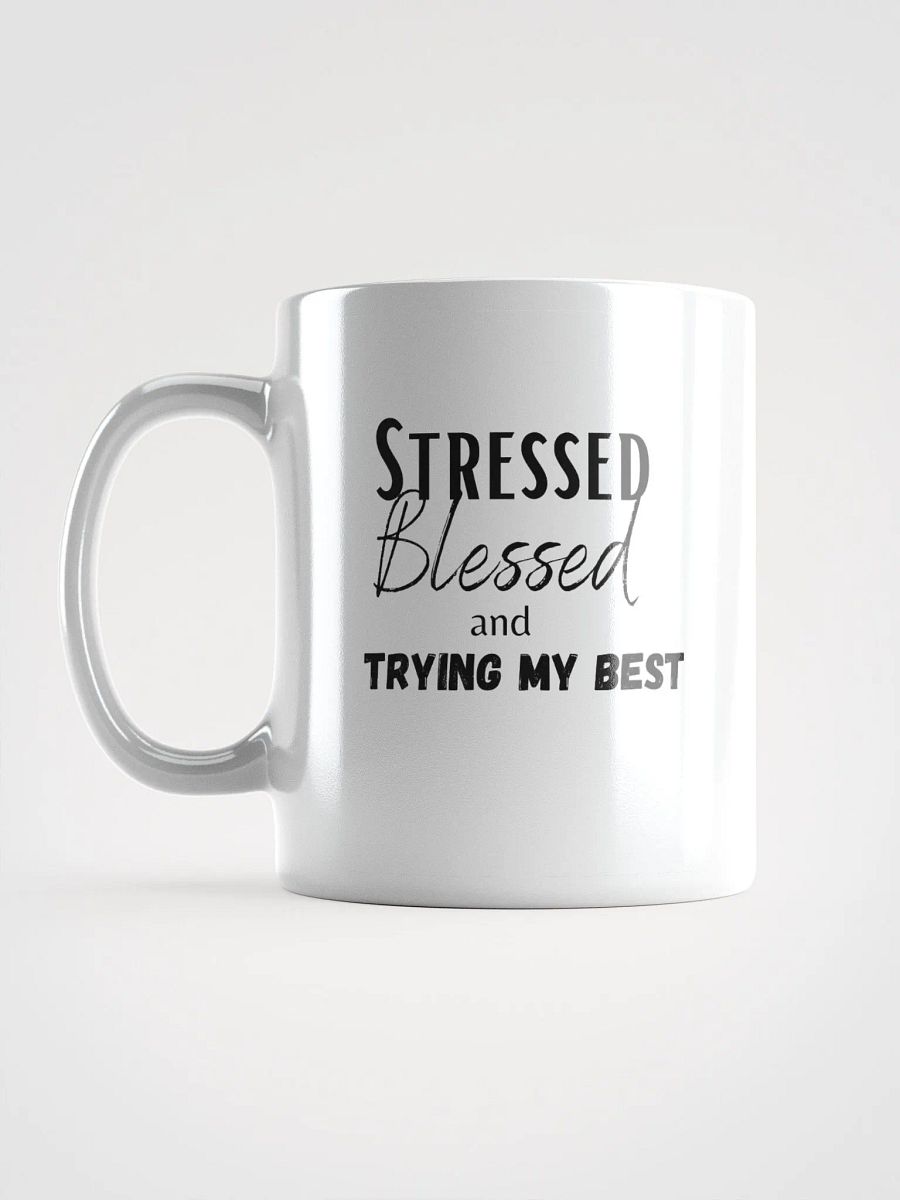 "Stressed, Blessed, Trying My Best" Mug product image (6)
