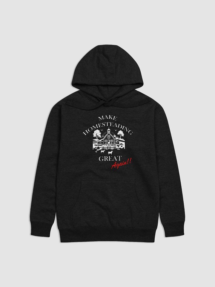 Make Homesteading Great Again Hoodie - Dark product image (1)