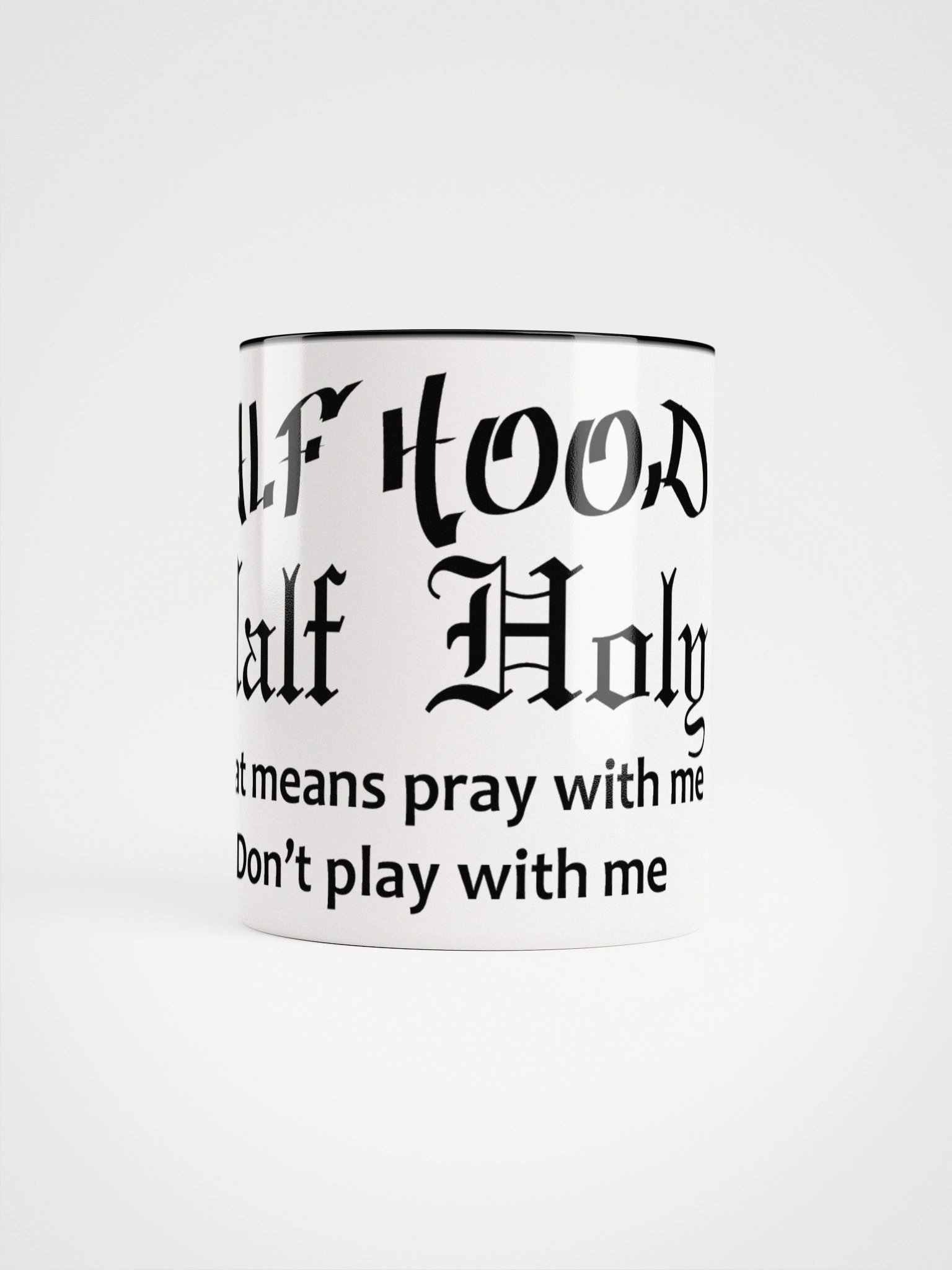 Half Hood Half Holy Mugz product image (5)
