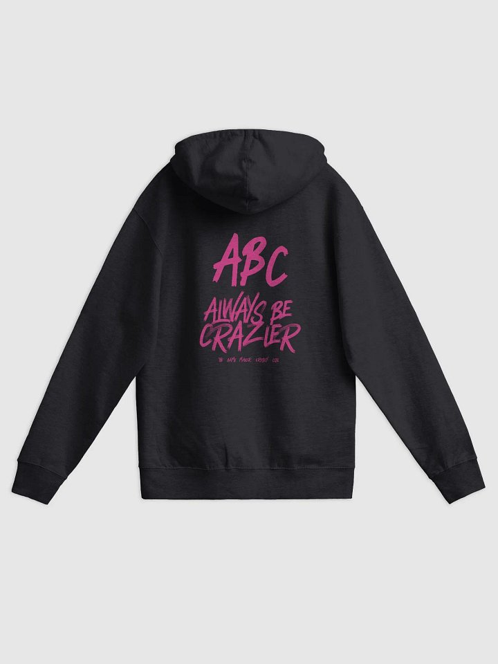 ABC Always Be Crazier Fleece Zip Up Hoodie product image (5)