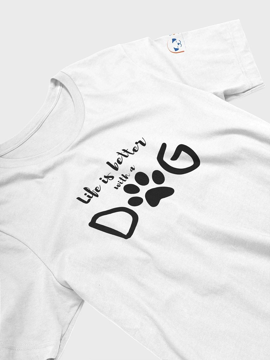 Life is better with a dog T-Shirt - White product image (3)